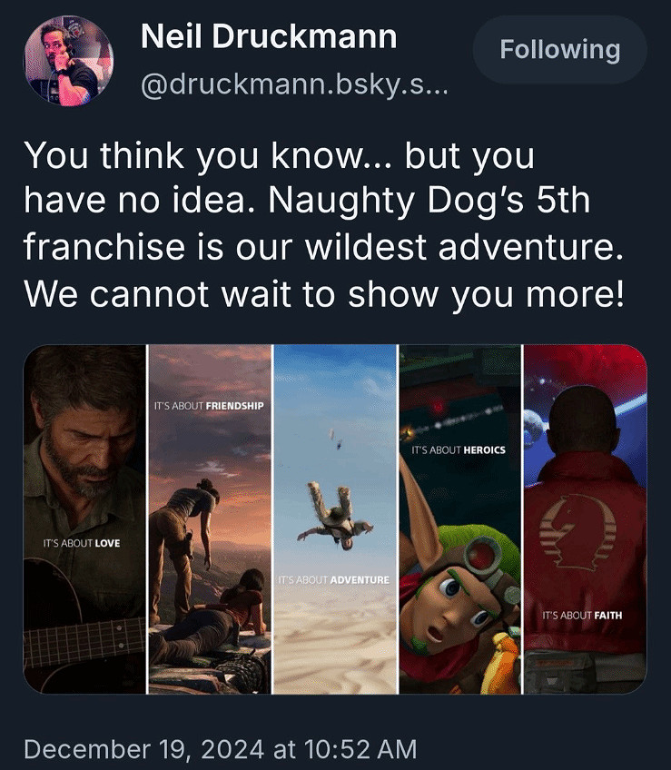 頑皮狗尼爾強調:新作將會是工作室"最瘋狂的冒險"! 頑皮狗尼爾強調:新作將會是工作室"最瘋狂的冒險"!